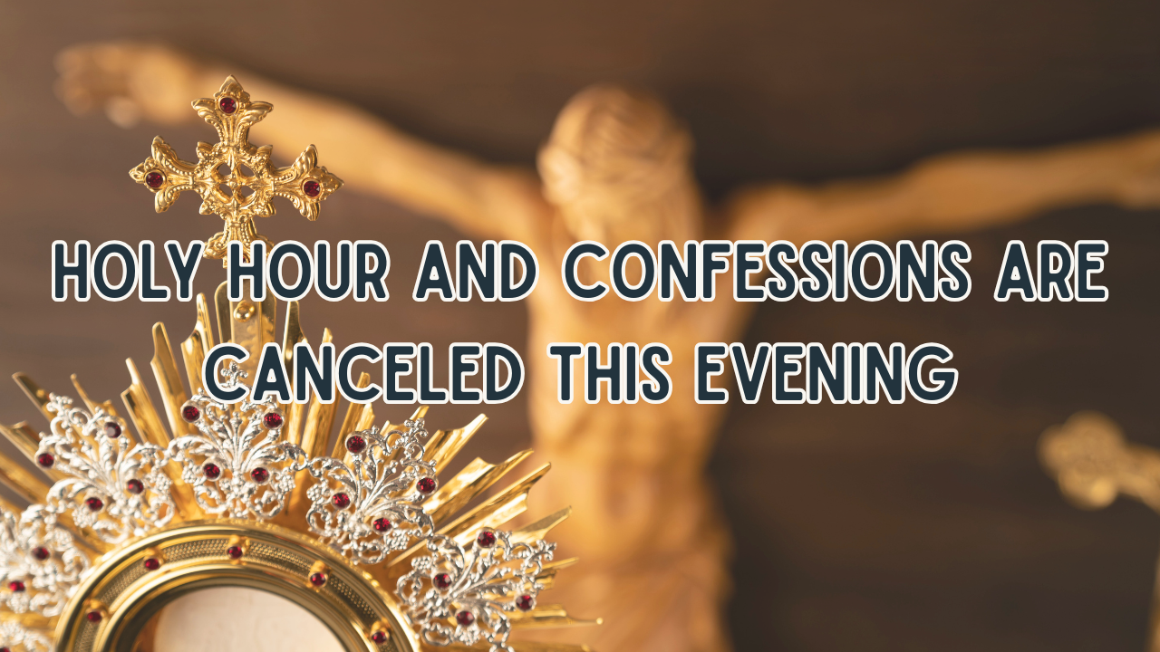 No Adoration or Confession Today